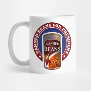 A Can of Beans for President of the United States of America. Mug